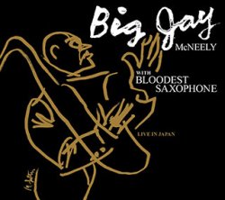 画像1: ブラッデスト・サキソフォン日本ライブ盤★BIG JAY McNEELY WITH BLOODEST SAXOPHONE / LIVE IN JAPAN 