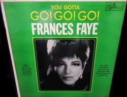 画像1: フランシス・フェイUS原盤★FRANCIS FAYE-『YOU GOTTA GO! GO! GO!』