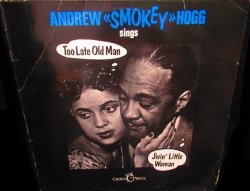 画像1: スウェーデン廃盤★Andrew "Smokey" Hogg-『Too Late Old Man - Jivin' Little Woman』