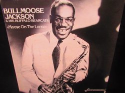 画像1: ブルムース・ジャクソン/Sweden廃盤★BULLMOOSE JACKSON-『MOOSE ON THE LOOSE』