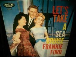 画像1: フランキー・フォードUK廃盤/CLASH元ネタ収録★FRANKIE FORD-『LET'S TAKE A SEA CRUISE』