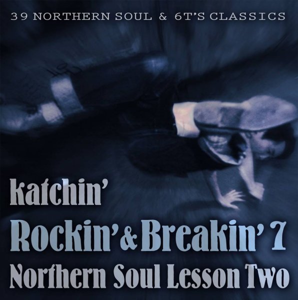 画像1: ノーザンソウルDJ MIX CD★Katchin'-『Rockin' & Breakin' 7 Northern Soul Lesson Two』 (1)