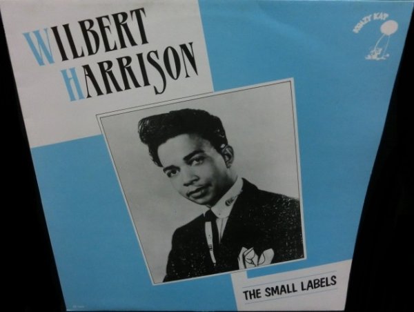 画像1: ウィルバート・ハリソンUK廃盤/レア音源集★WILBERT HARRISON-『THE SMALL LABELS』 (1)