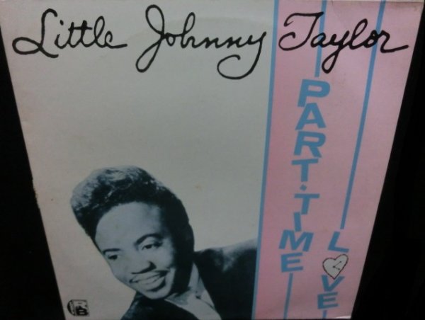 画像1: ジョニー・テイラーUK廃盤★LITTLE JOHNNY TAYLOR-『PART TIME LOVE』  (1)