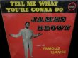 画像1: ジェームス・ブラウンUK原盤★JAMES BROWN-『TELL ME WHAT YOU GONNA DO』 (1)