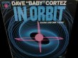 画像1: デイブ・コルテスUS原盤★DAVE "BABY" CORTEZ-『IN ORBIT』 (1)