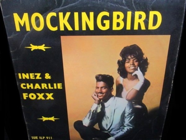 画像1: アイネス・フォックス/UK Sue原盤★INEZ & CHARLIE FOXX-『MOCKINGBIRD』 (1)