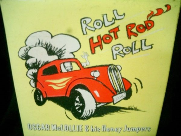 画像1: オスカー・マクロリーUK廃盤10インチ★OSCAR McLOLLIE & HIS HONEY JUMPERS-『ROLL HOT ROD ROLL』 (1)