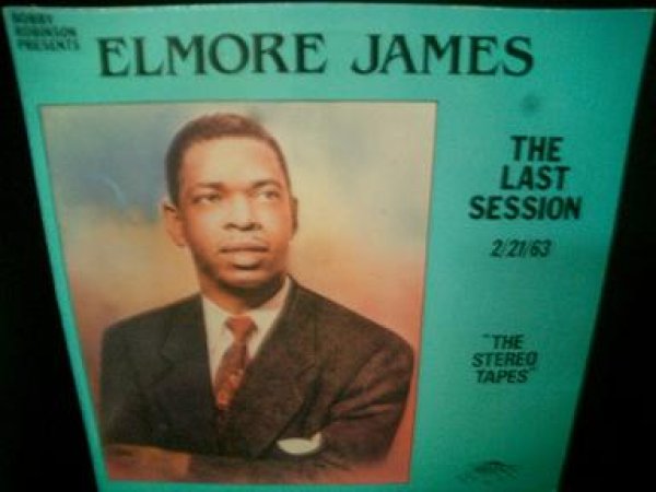 画像1: エルモア・ジェイムスUS廃盤★ELMORE JAMES-『THE LAST SESSION』  (1)