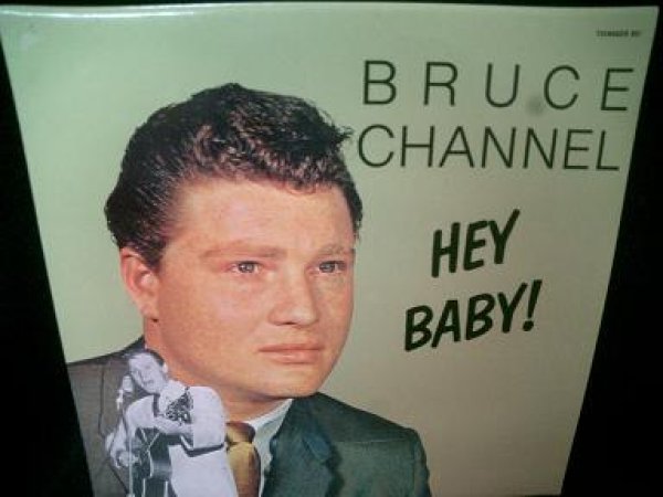 画像1: ピュアロカビリー/ブルース・チャンネルUS廃盤★BRUCE CHANNEL-『HEY BABY!』  (1)