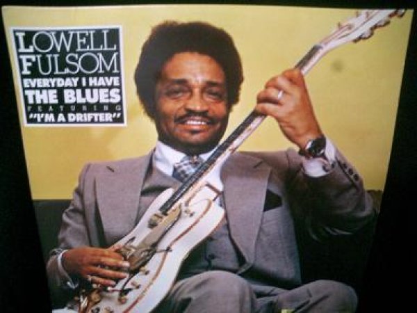 画像1: ローウェル・フルソンUS廃盤★LOWELL FULSOM-『EVERYDAY I HAVE THE BLUES』  (1)